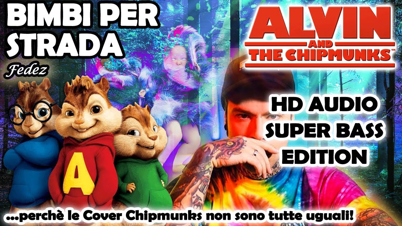 Bimbi per Strada (Alvin and Chipmunks HD 8D COVER) Fedez ft Robert Miles