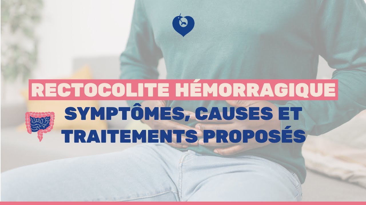 Rectocolite h&eacute;morragique : sympt&ocirc;mes, causes et traitements propos&eacute;s