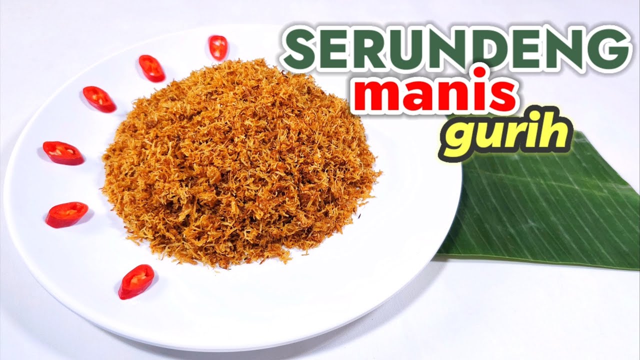 CARA MEMBUAT SERUNDENG KELAPA GURIH MANIS  --GURIHNYA PAS MANISNYA PAS