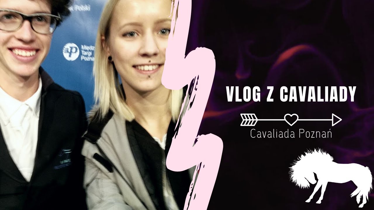 Vlog CAVALIADA POZNAŃ 2017
