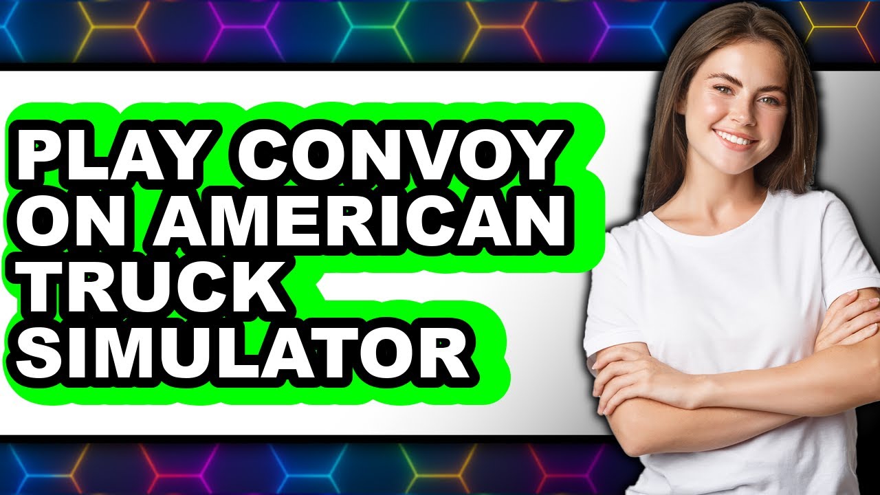 How to Play Convoy on American Truck Simulator 2025 (Only Way)