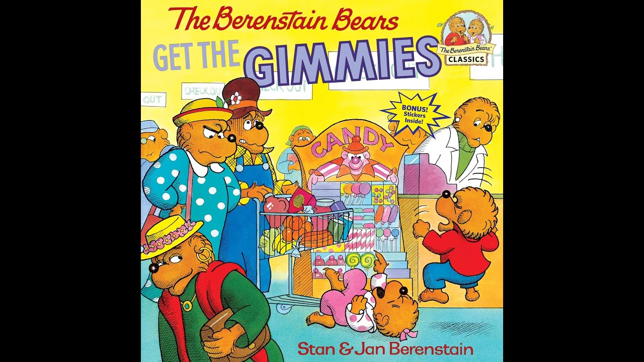 The Berenstain Bears Get the Gimmies
