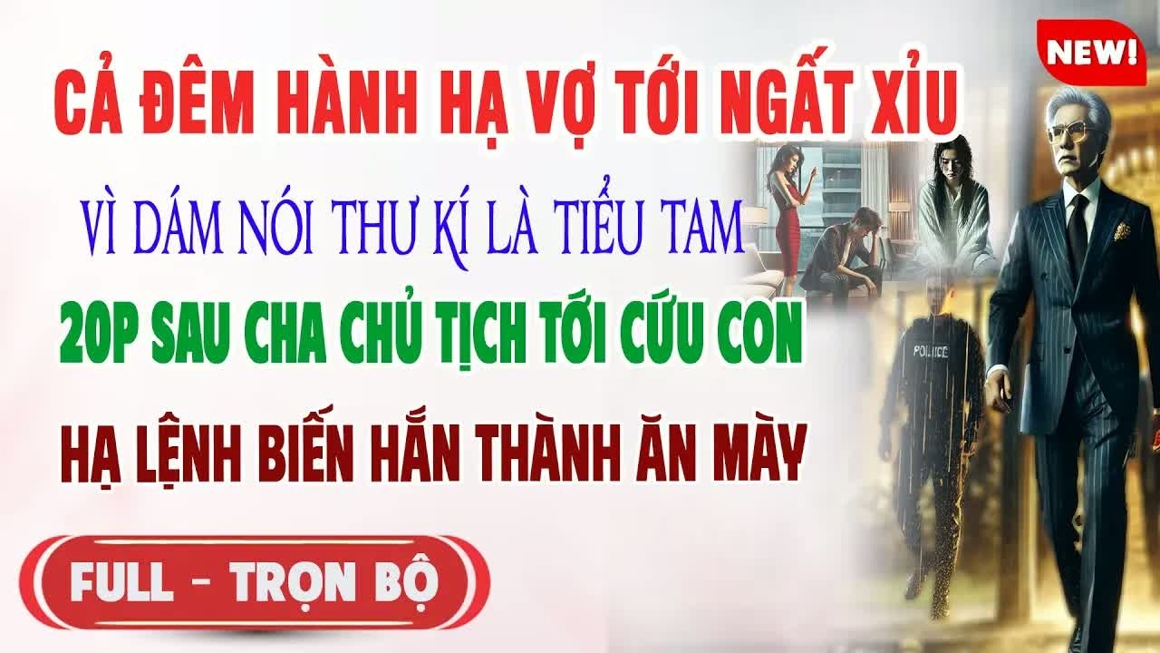 Hành hạ vợ tới ngất xỉu vì nội thư kí lật tiểu tam, cảnh bạo lực và bí mật khiến anh ấy bàng hoàng