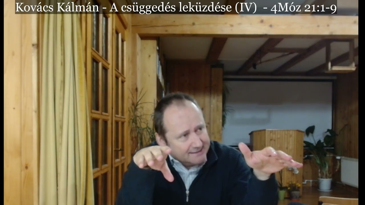 Kovács Kálmán - A csüggedés leküzdése (IV) - 4Móz 21:1-92025 10 29