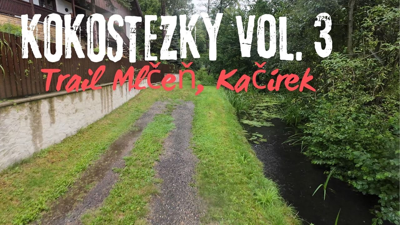 KOKOSTEZKY vol. 3 #Trail Mlčeň #Trail KAČÍREK