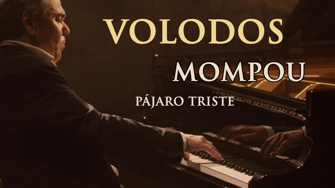 This Brought Me to the Edge of Tears... VOLODOS plays Mompou: P&aacute;jaro Triste