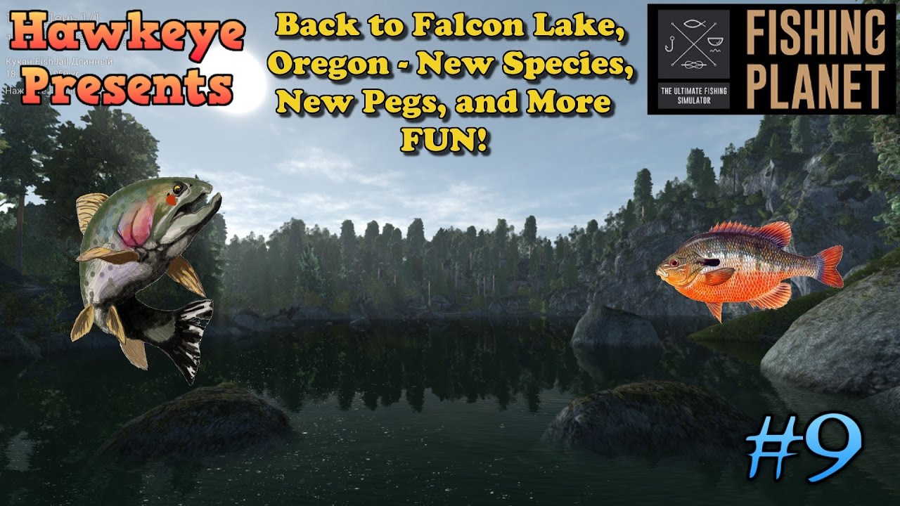 Fishing Planet S2 - Ep. #9: Back to Falcon Lake Oregon - New Species, New Pegs, & More FUN!