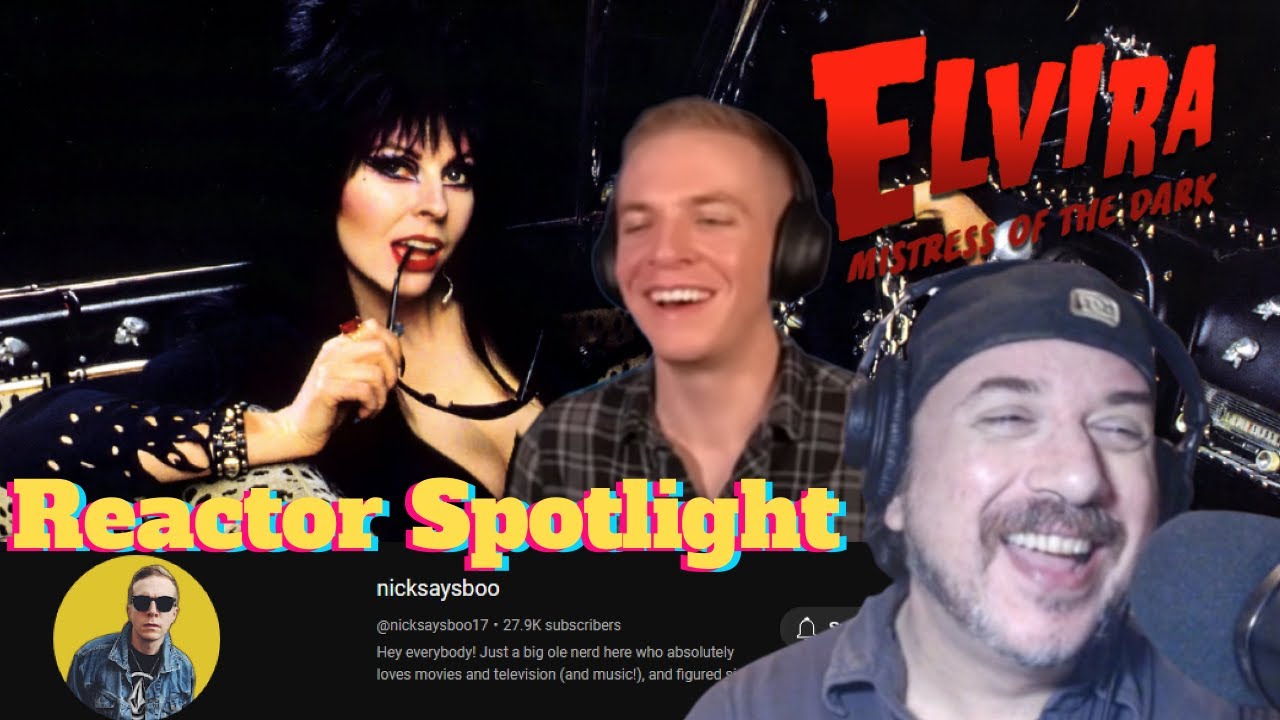Reactor Spotlight @nicksaysboo17 '' Elvira Mistress of the Dark'' Reaction Channel Member Request