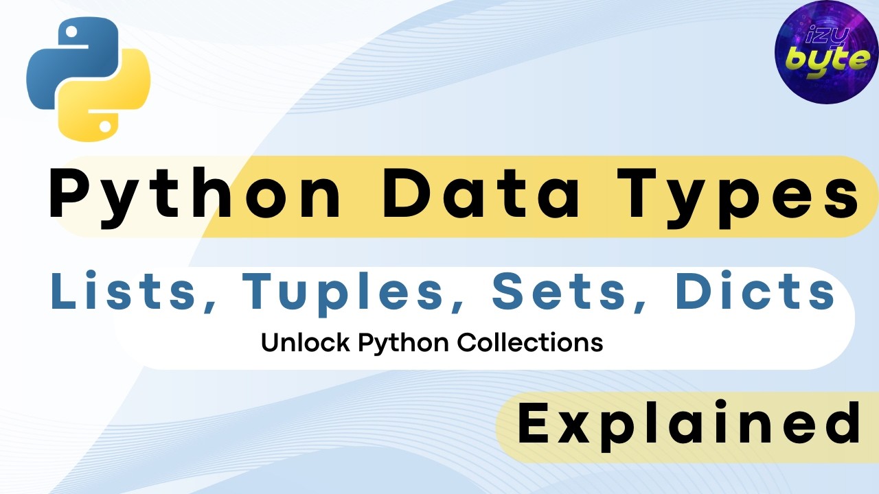 Master Python Data Types  - Strings, Lists, Tuples, Sets, Dictionaries | Izy Byte