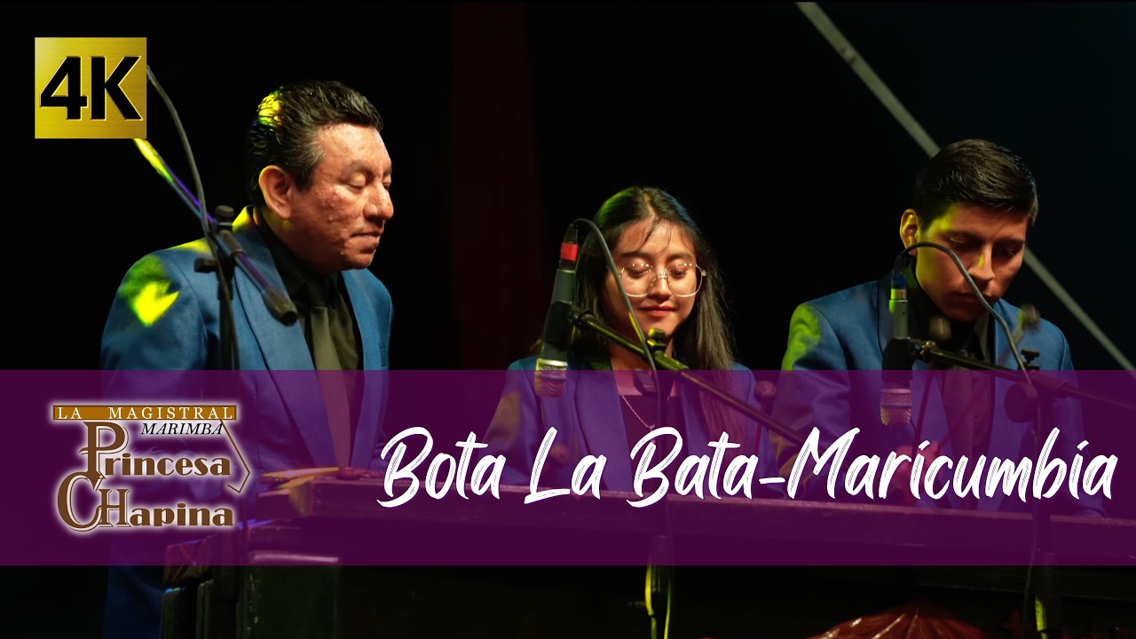 Marimba Princesa Chapina - Bota La Bata-Maricumbia 4K