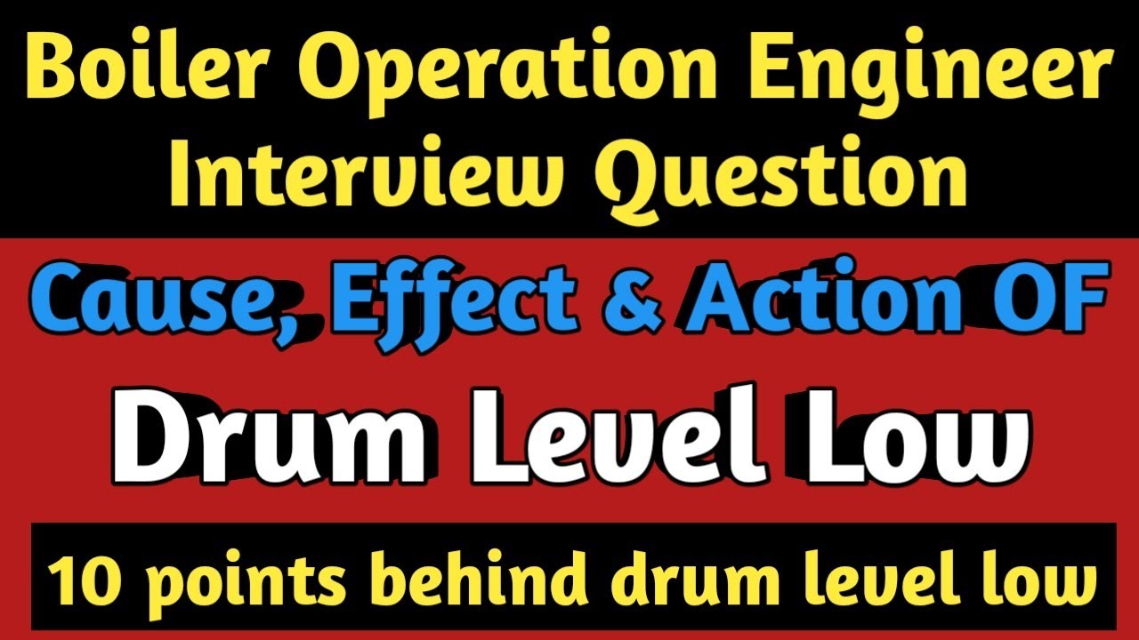 Q & A for BOE Interview | Cause of Drum Level Low | Effect of drum level low on Boiler and Turbine