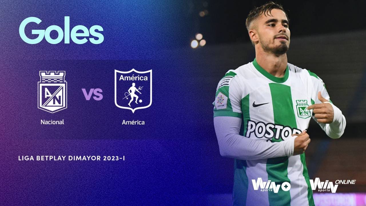 Nacional vs. Am&eacute;rica (goles) | Liga BetPlay Dimayor 2023-I 1 Fecha 14