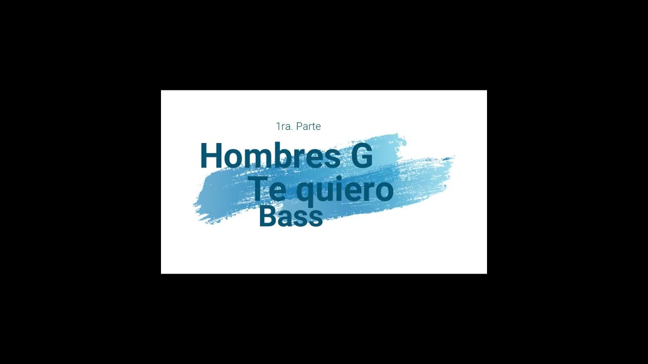 Bass, Te quiero - Hombres G. 1ra Parte. 70bpm