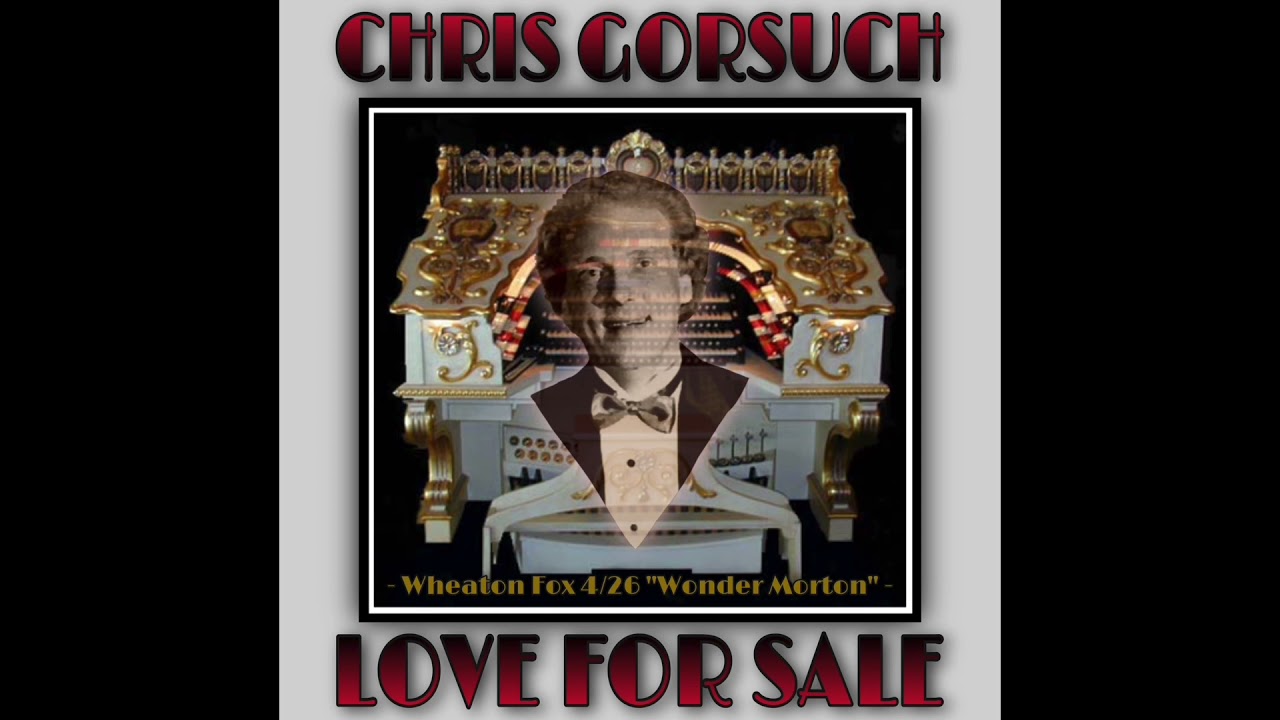 Chris Gorsuch plays “Love For Sale” on the Wheaton Fox Studio “Wonder Morton” theater pipe organ!