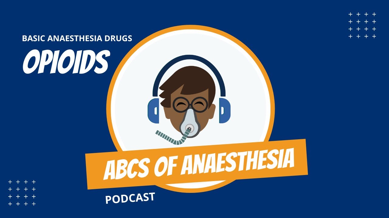Basic Anaesthesia Drugs - Opioids