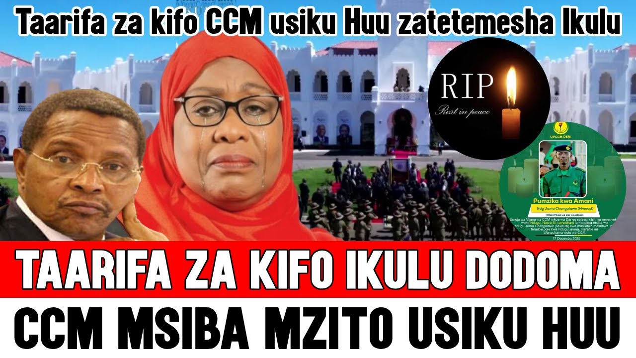 🔴Samia apatwa Msiba wa KIFO CCM Usiku huu ikulu Dodoma, Kigogo wa UVCCM afariki jioni kwasababu hii