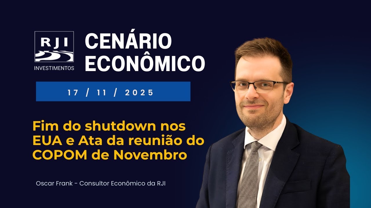 RJI Cenário Econômico: Fim do shutdown nos EUA e Ata da reunião do COPOM de Novembro | 17.11.25