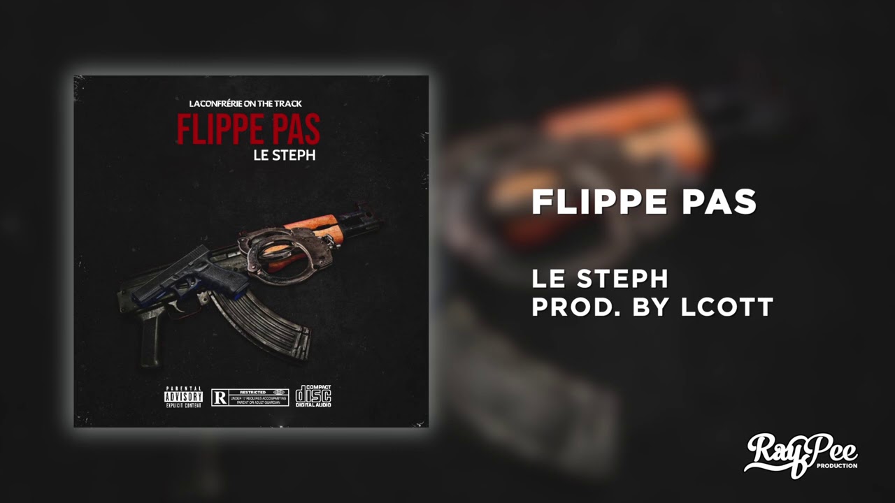 Le Steph - Flippe Pas (Audio Officiel)