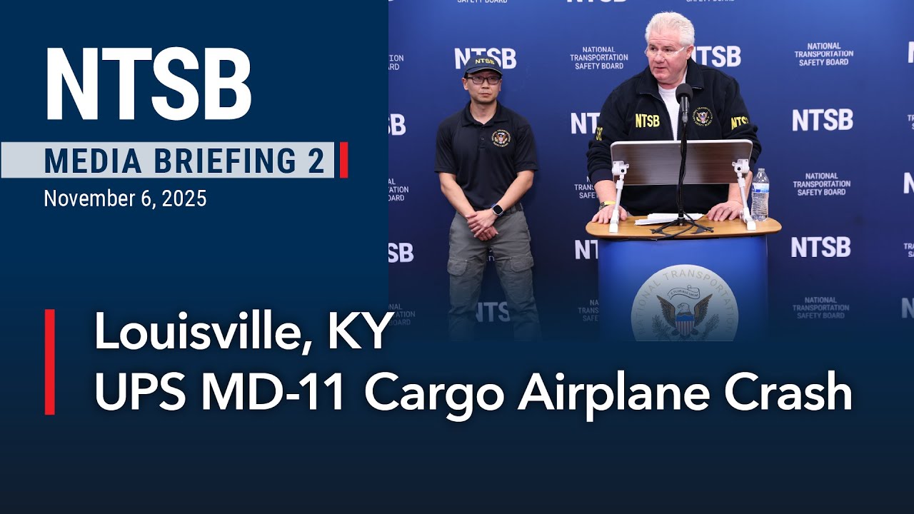 NTSB Media Briefing 2 - UPS MD-11 Cargo Aircraft Crash, Louisville, KY