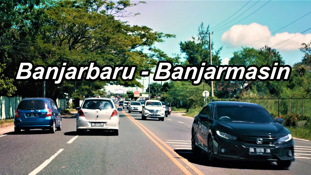 Trip Banjarbaru To Banjarmasin | 30 Menit Perjalanan Di Jalur Jalan Utama