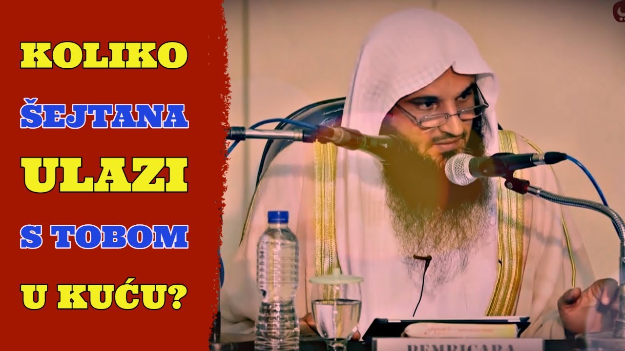 Koliko ŠEJTANA ulazi S TOBOM u kuću?! | Šejh Abdurrezzak El-Bedr