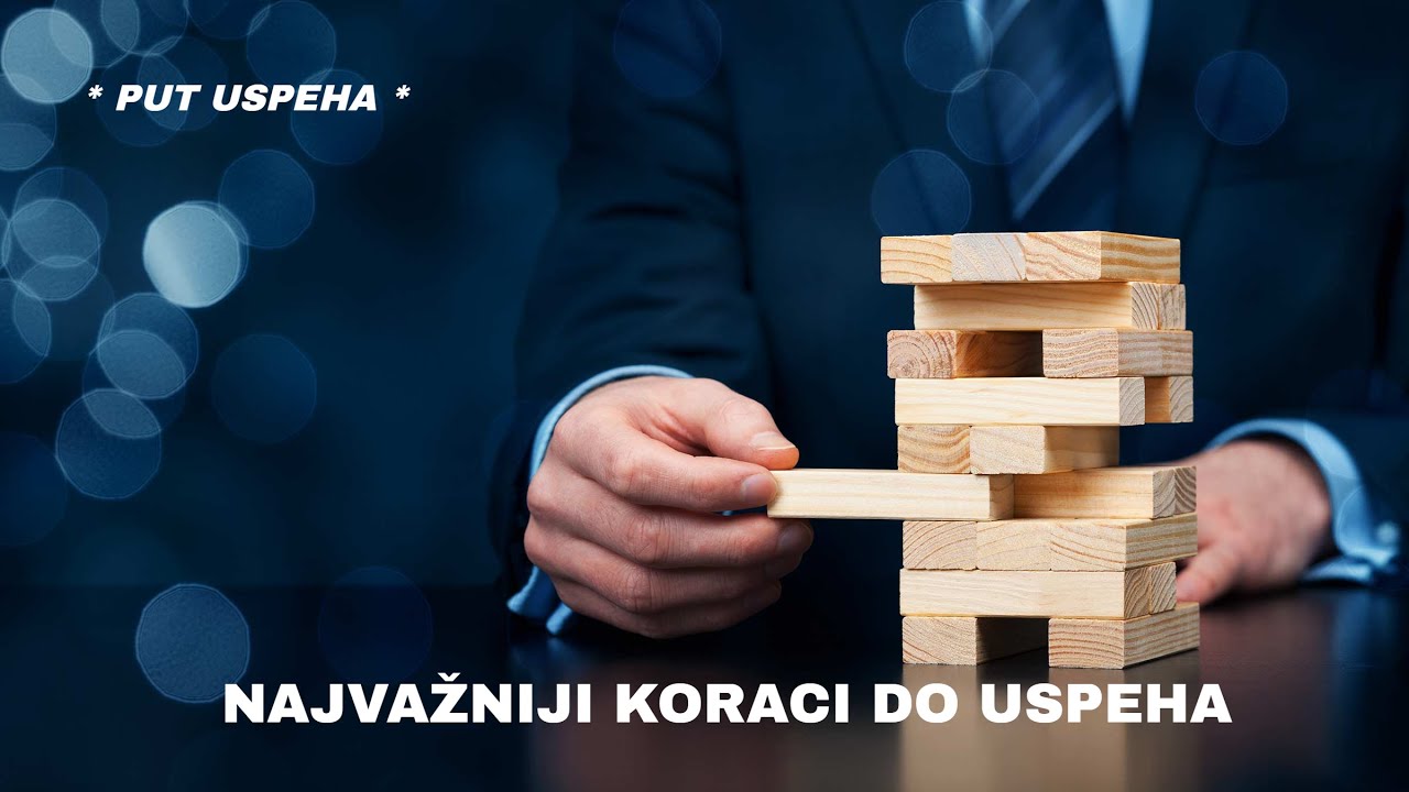 KLJUČNI KORACI ZA USPEH