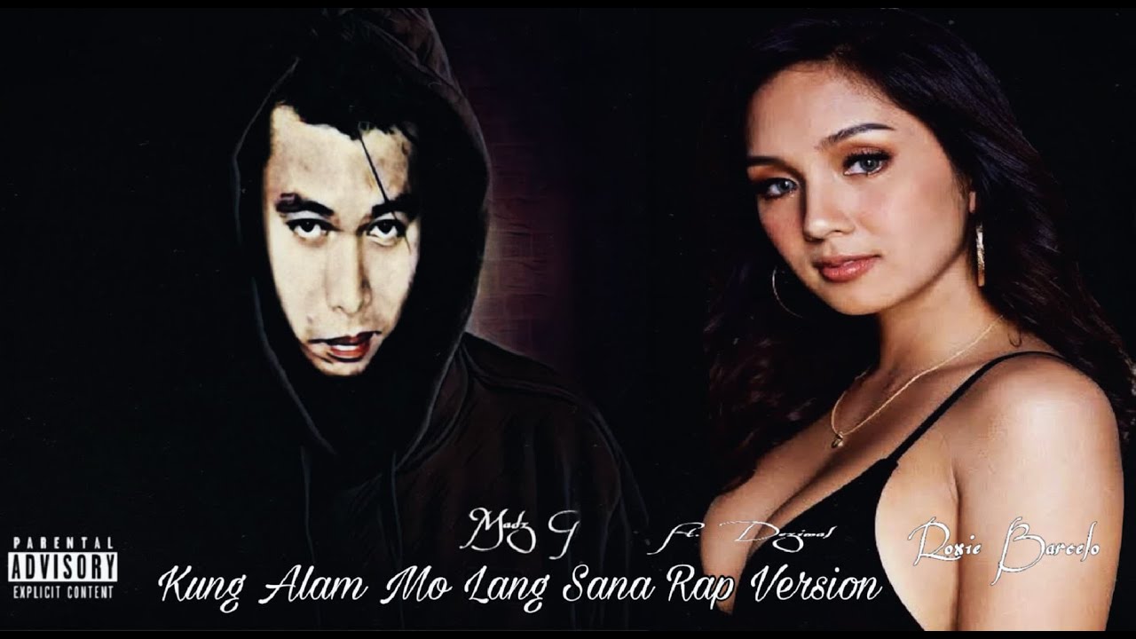 Kung Alam Mo Lang Sana (RAP VERSION) Ft. Roxie Barcelo - Madz G & Dezimal