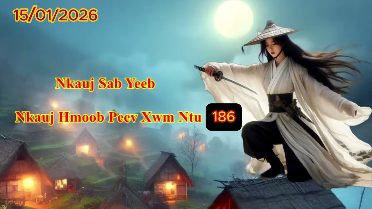 Nkauj Sab Yeeb Lub Paj Ncaj Ncee (Ntu186) 15/01/2026