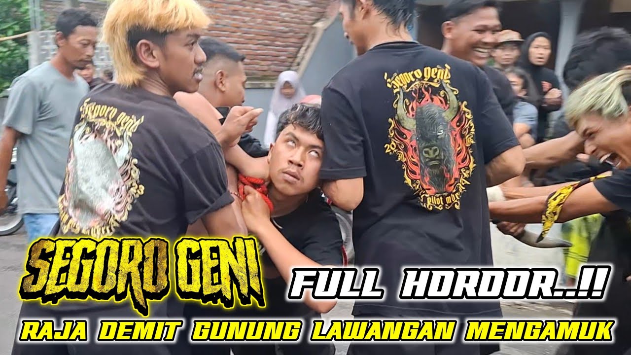 SEGORO GENI 🔥 KEDATANGAN RAJA DEMIT GUNUNG LAWANGAN || NGAMUK TAK TERKENDALI