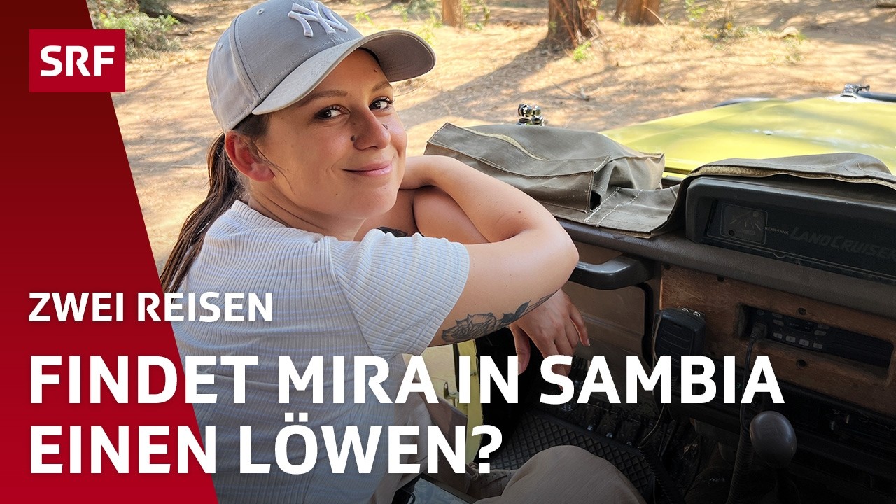 Sambias Tierwelt: Mira auf der Suche nach dem Löwen | Zwei Reisen | SRF
