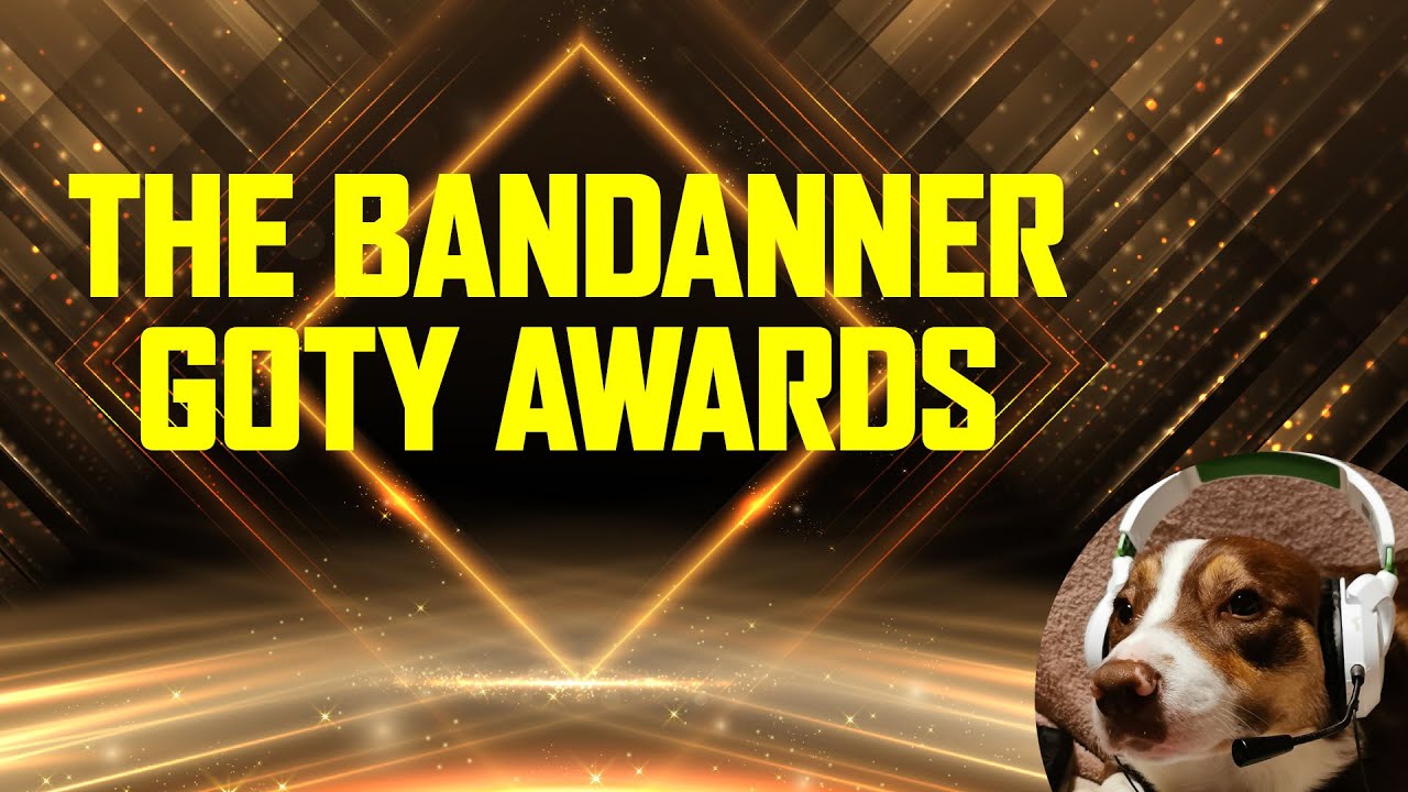 The Bandanner Game Of The Year Awards! - Please don't sue me Geoff!