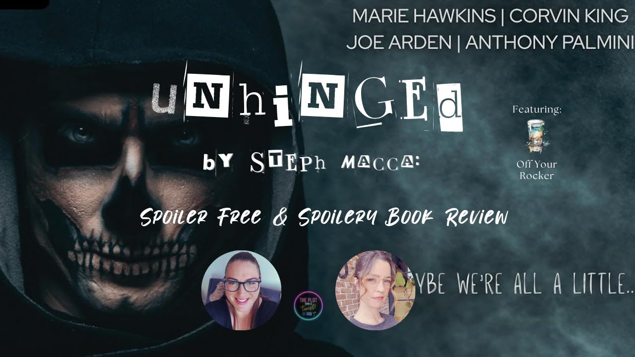 S2:E31 Unhinged by Steph Macca: Spoilery and Spoiler-Free Book Review