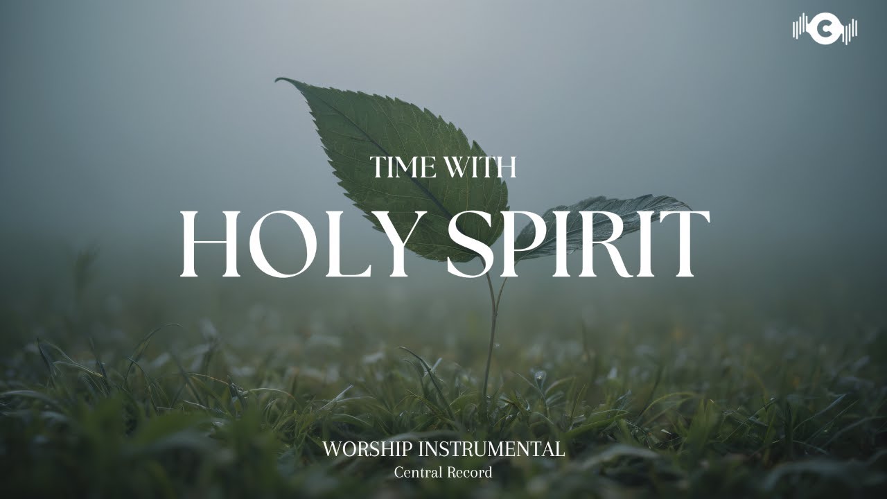 TIME WITH HOLY SPIRIT - Soaking worship instrumental | Prayer and Devotional