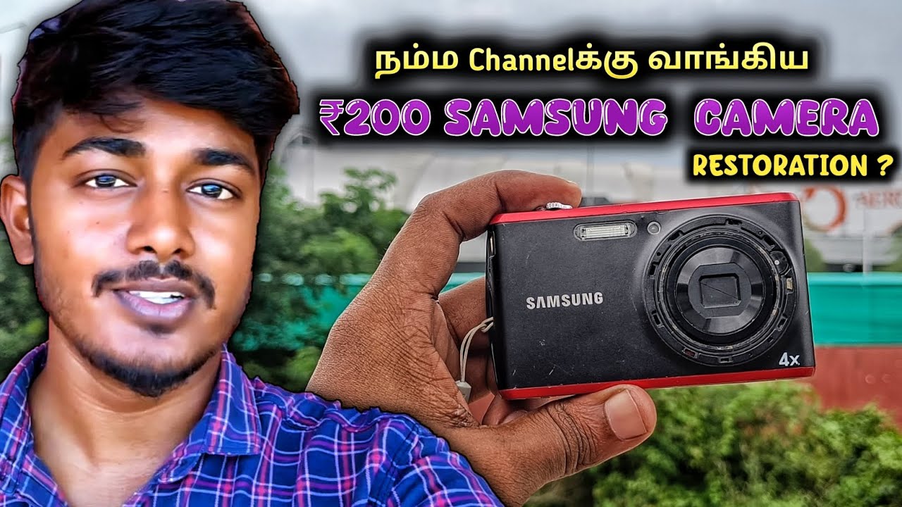₹200 Rubees Samsung 4k Camera From Pallavaram Santhai || ESAKKI INFO || Camera Restoration
