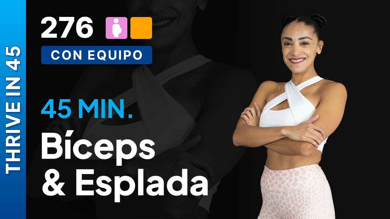 Bíceps & Espalda 💪🏼| Rutina de 45 minutos💥| Día 14 Thrive in 45