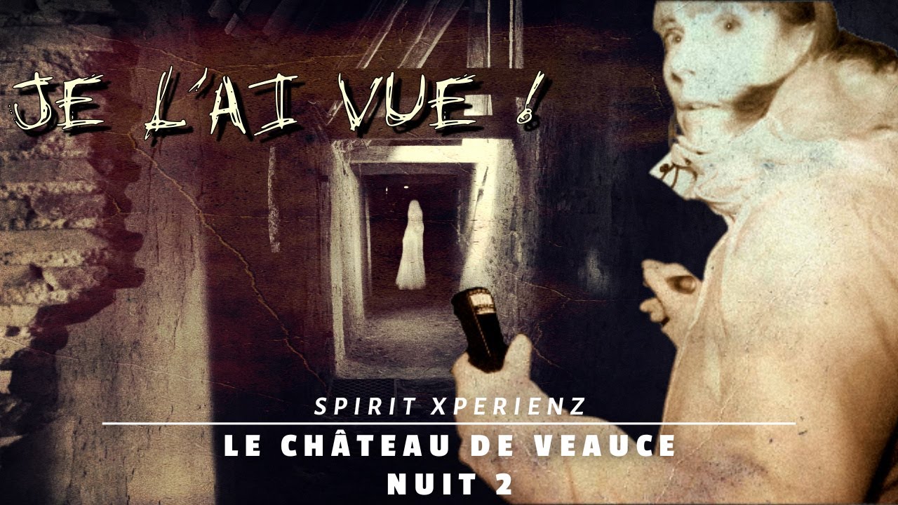 🎬 Chasseurs de Fantômes - JE L'AI VUE - Le Château de Veauce (Nuit 2)