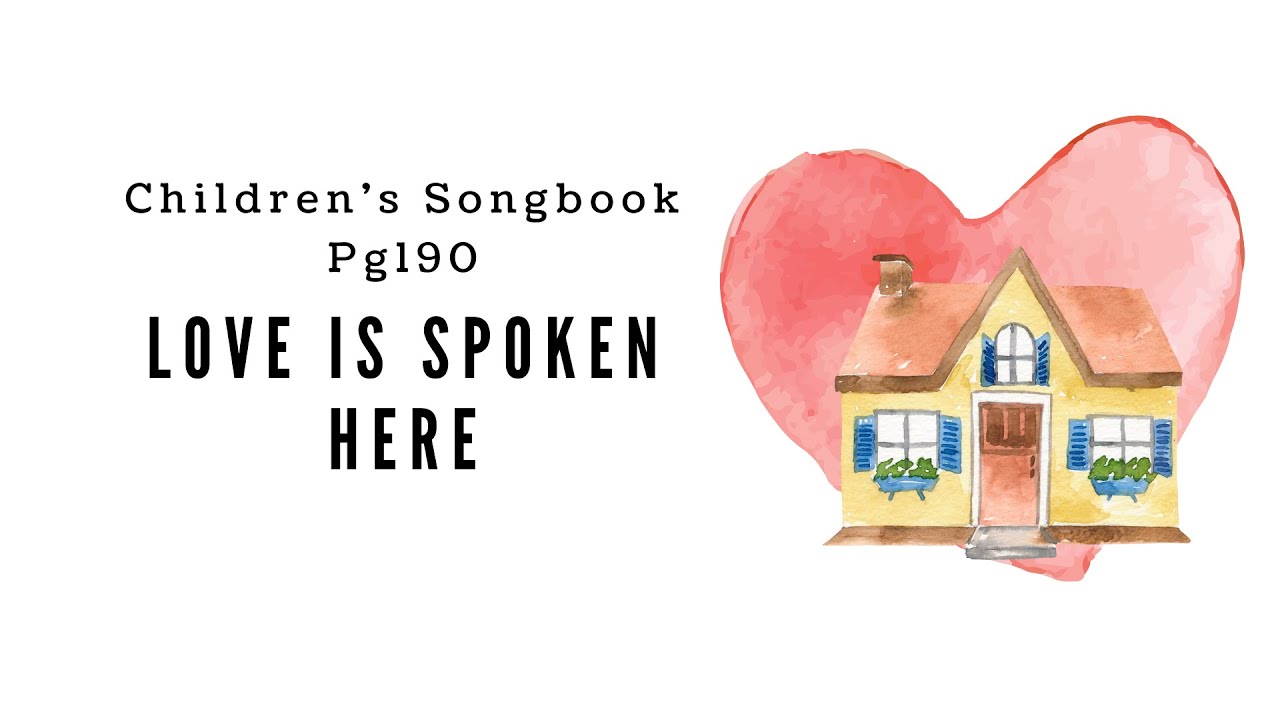 Love is Spoken Here | LDS Primary Song Sing Along