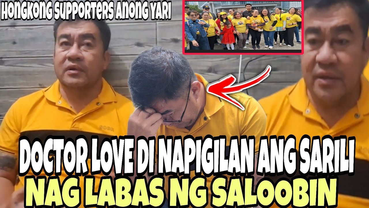 DOCTOR LOVE NAGLABAS NG SA LOOBIN NALUHA SA MGA NANGYAYARI SA MGA SUPPORTERS NG HONGKONG