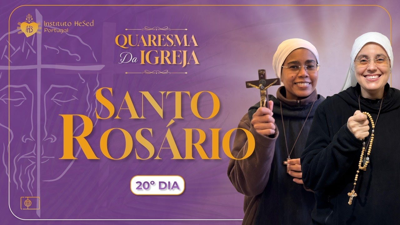 Quaresma da Igreja - 20º Dia - 12/03 - 4h00 - Instituto Hesed Portugal