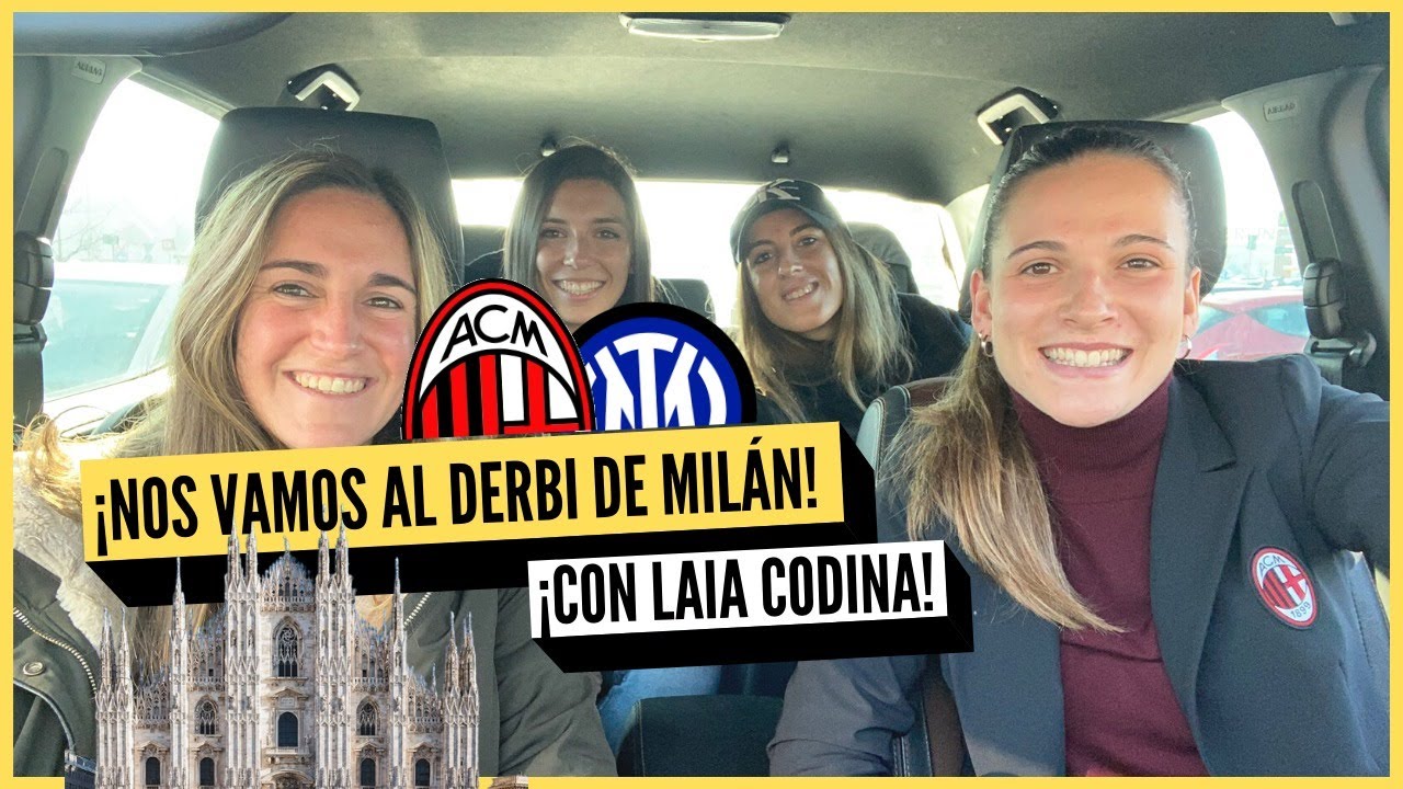 🇮🇹 ¡Nos vamos al derbi de Milán!  🚜 ¡Con LAIA CODINA!