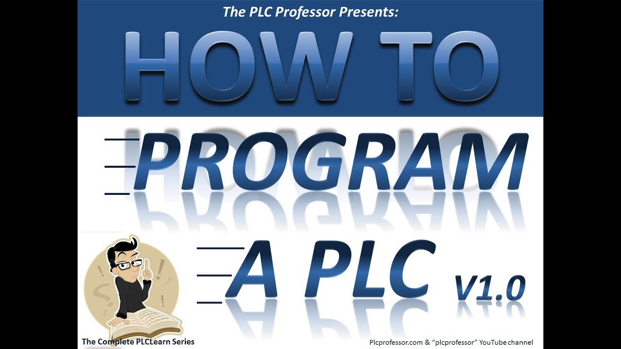 Prog-1a  How To Program a PLC Introduction - Basic Level