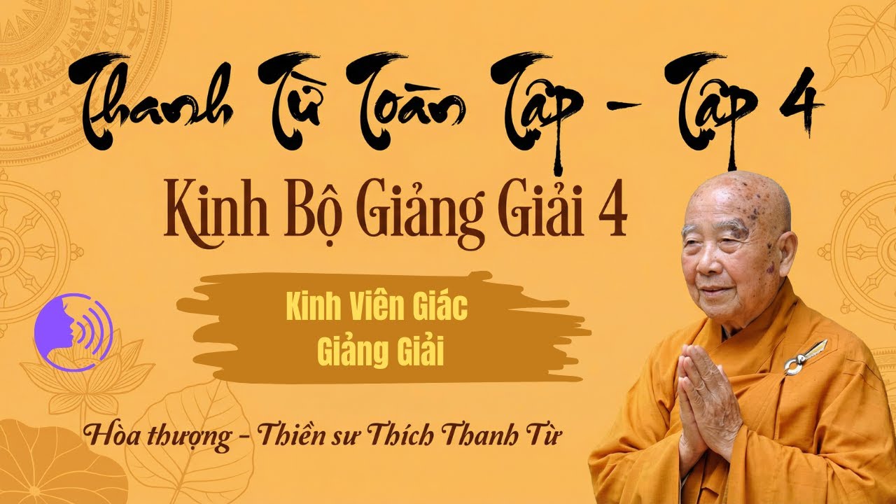 #282 Chương 5.Bồ Tát Di Lặc Thưa Hỏi - Kinh Viên Giác Giảng Giải | THANH TỪ TOÀN TẬP: TẬP 4