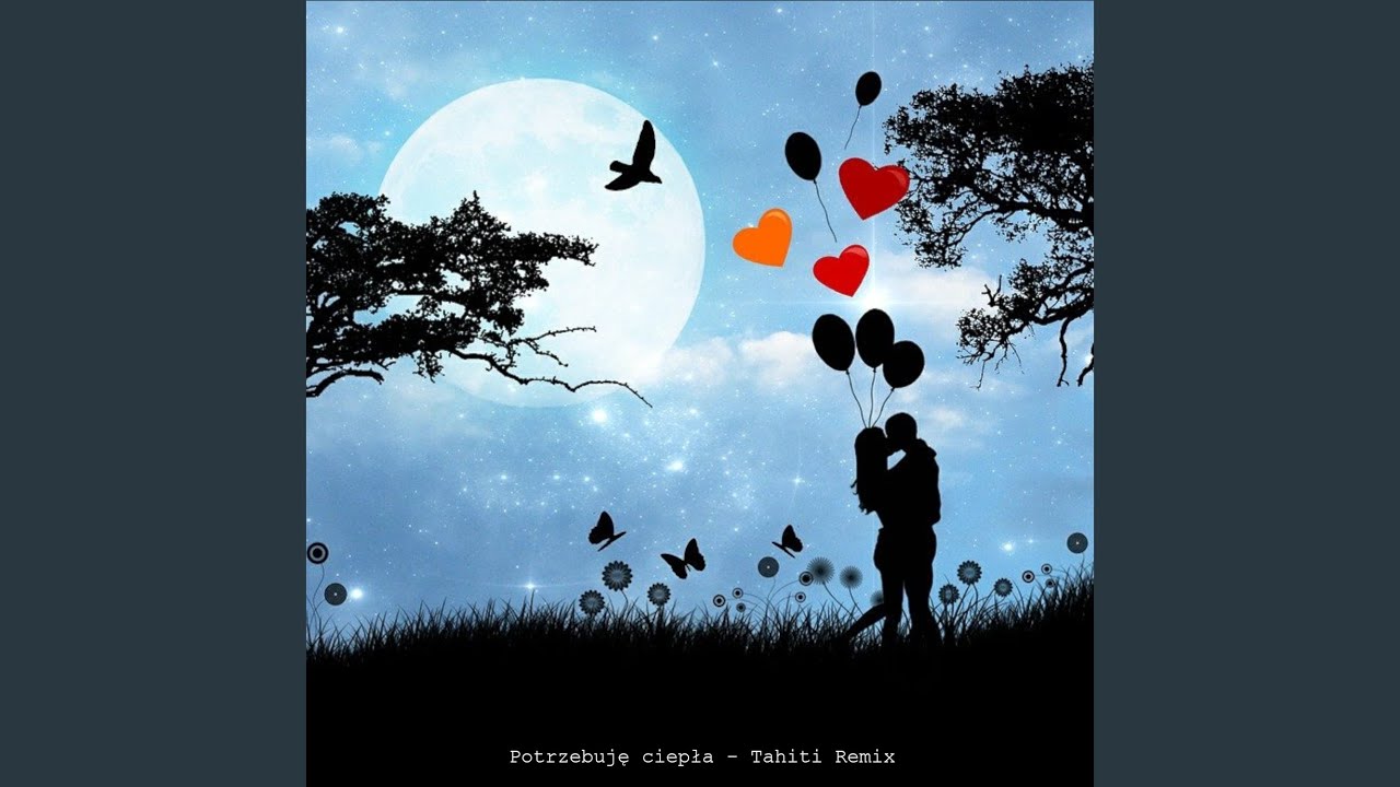 Potrzebuje ciepła - Tahiti Remix