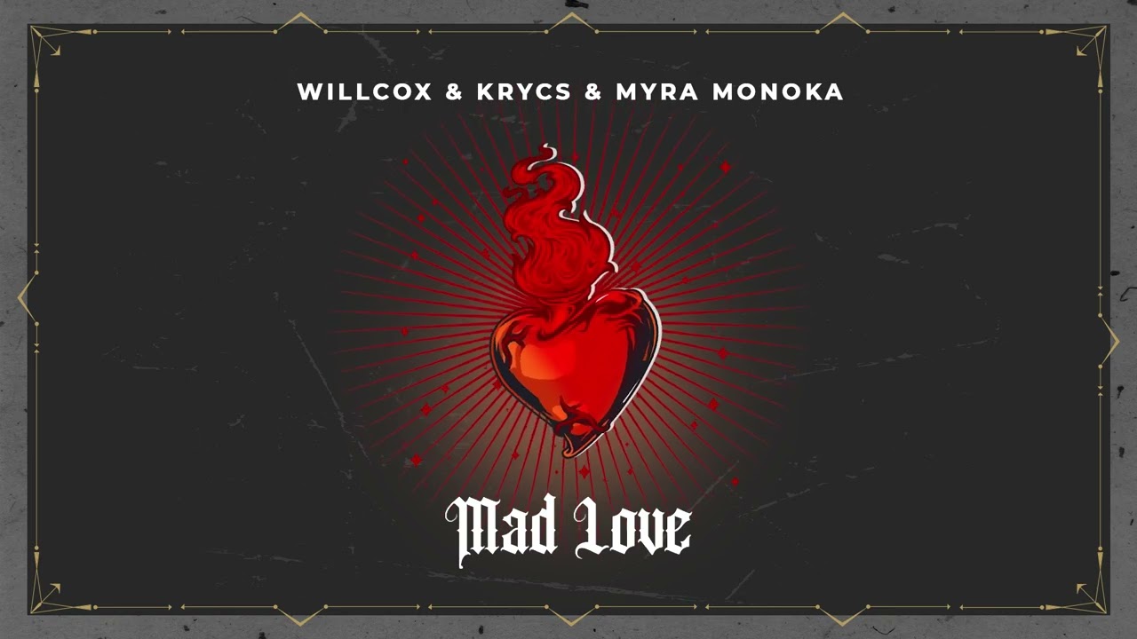 Willcox & Krycs & Myra Monoka - Mad Love