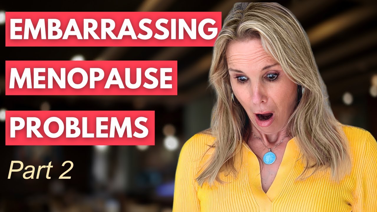 What's Happening Down There? Menopause Problems No One Talks About (Part 2)