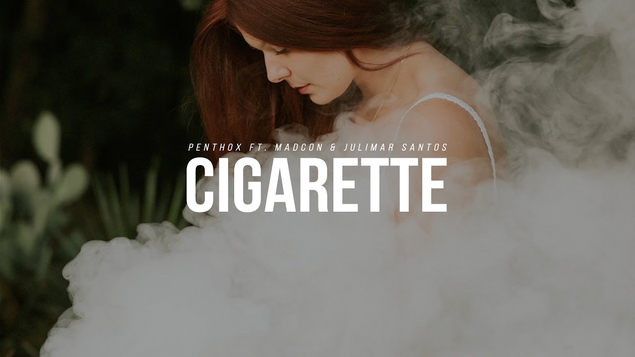 Penthox - Cigarette (ft. Madcon & Julimar Santos)