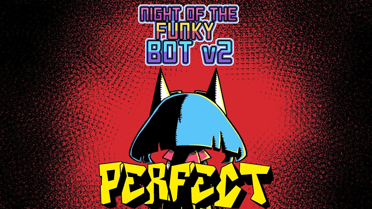 Friday Night Funkin' - Perfect Combo - Night of the Funky Bot V2 Mod + Cutscenes & Extras [HARD]