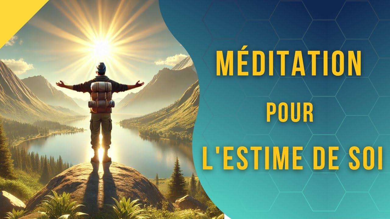 M&eacute;ditation profonde pour l'Estime de soi et la Confiance en Soi.