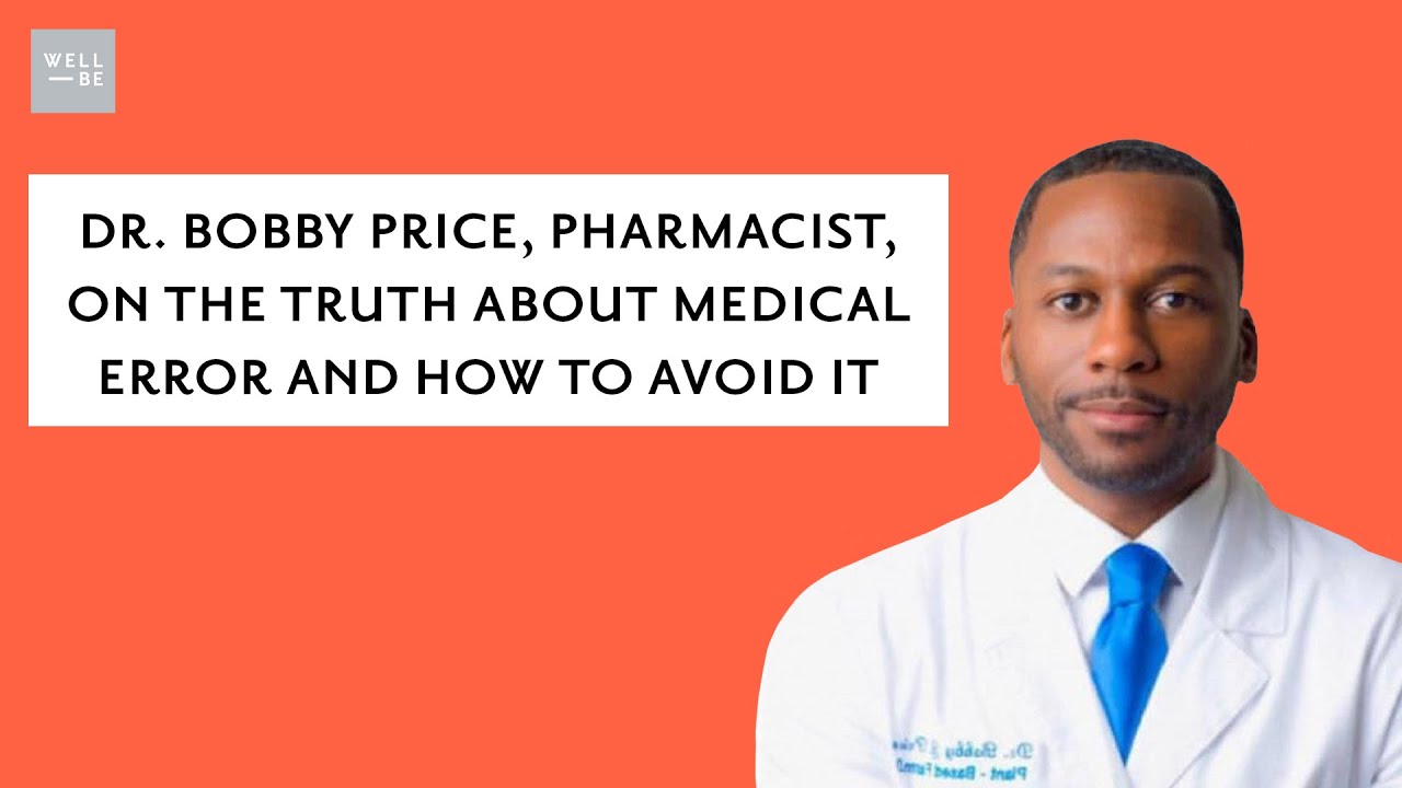 Dr. Bobby Price, Pharmacist, On The Truth About Medical Error And How To Avoid It