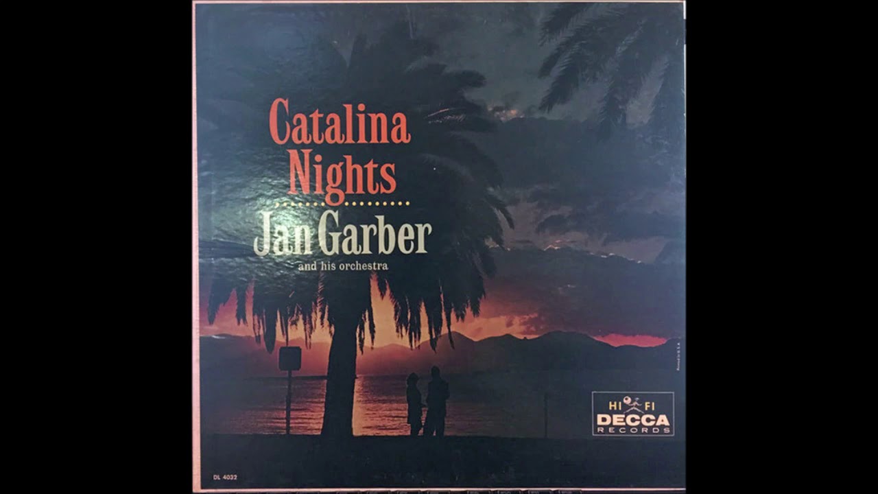 Jan Garber and  his Orchestra - Catalina Nights (1960) Stereo full Album